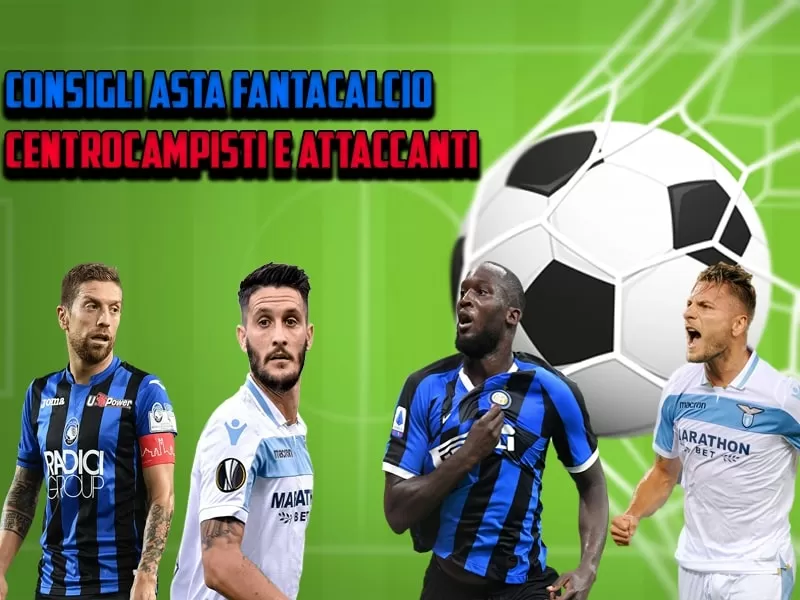 Consigli Fantacalcio centrocampisti e attaccanti